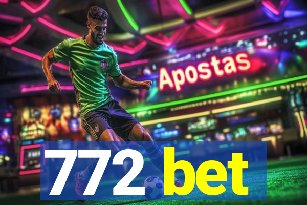 772 bet